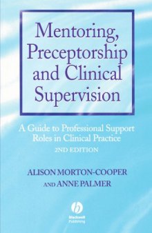 Mentoring, Preceptorship and Clinical Supervision: A Guide to Professional Roles in Clinical Practice