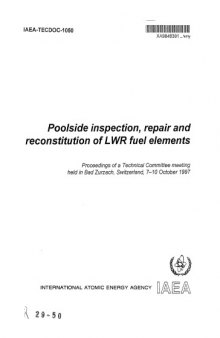 Poolside Inspection, Repair, Reconst. of LWR Fuel Elements (IAEA TECDOC-1050)