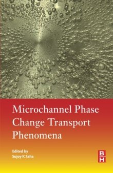 Microchannel Phase Change Transport Phenomena