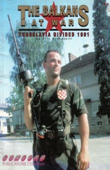 The Balkans at war : Yugoslavia divided 1991