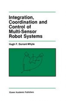 Integration, Coordination and Control of Multi-Sensor Robot Systems