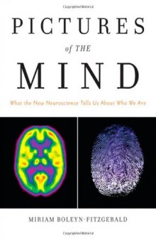 Pictures of the Mind: What the New Neuroscience Tells Us About Who We Are (FT Press Science)  