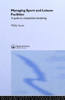 Managing Sport and Leisure Facilities: A guide to competitive tendering