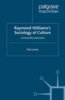 Raymond Williams’s Sociology of Culture: A Critical Reconstruction