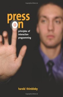 Press on: Principles of interaction programming