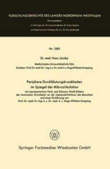 Periphere Durchblutungskrankheiten im Spiegel der Mikrozirkulation: mit repräsentativen Farb- und Schwarzweiß-Bildern der terminalen Strombahn an der Lippenschleimhaut des Menschen und einer Einführung von Prof. Dr. med. Dr.-Ing. h. c. Dr. med. h. c. Hugo Wilhelm Knipping