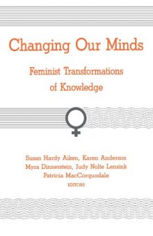 Changing Our Minds: Feminist Transformations of Knowledge