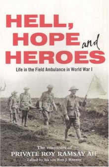 Hell, Hope and Heroes: Life in the Field Ambulance in World War I