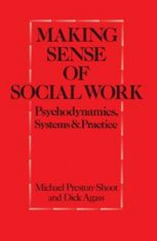 Making Sense of Social Work: Psychodynamics, Systems and Practice