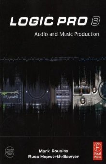 Logic Pro 9: Audio and Music Production