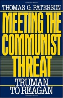 Meeting the Communist Threat: Truman to Reagan