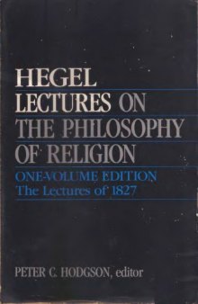 Lectures on the Philosophy of Religion: One-Volume Edition - The Lectures of 1827