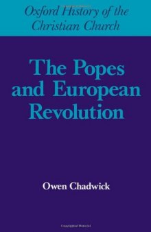 The Popes and European Revolution (Oxford History of the Christian Church)