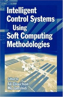 Intelligent control systems using soft computing methodologies