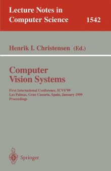 Computer Vision Systems: First International Conference, ICVS’ 99 Las Palmas, Gran Canaria, Spain, January 13–15, 1999 Proceedings