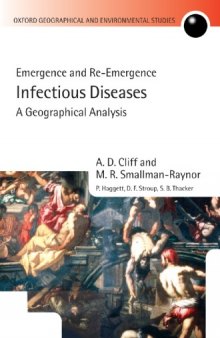 Infectious Diseases: A Geographical Analysis: Emergence and Re-emergence (Oxford Geographical and Environmental Studies)