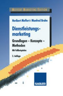 Dienstleistungsmarketing: Grundlagen — Konzepte — Methoden Mit Fallbeispielen