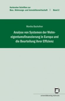 Analyse von Systemen der Wohneigentumsfinanzierung in Europa und die Beurteilung ihrer Effizienz  german
