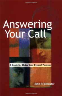 Answering Your Call: A Guide for Living Your Deepest Purpose