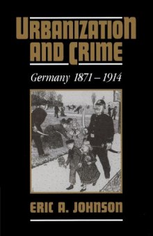 Urbanization and Crime: Germany 1871-1914