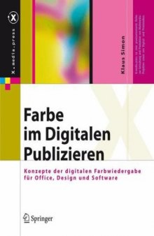 Farbe im Digitalen Publizieren: Konzepte der digitalen Farbwiedergabe für Office, Design und Software