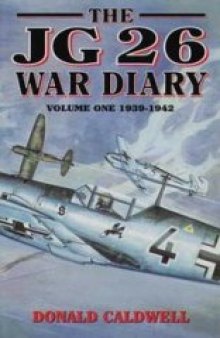 The JG26 War Diary Volume One: 1939-1942