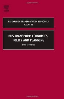 Research in Transportation Economics: Bus Transport: Economics, Policy and Planning, Vol. 18 (2007)