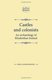 Castles and Colonists: An Archaeology of Elizabethan Ireland