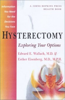 Hysterectomy: Exploring Your Options (A Johns Hopkins Press Health Book)