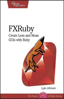 FXRuby: Create Lean and Mean GUIs with Ruby (Pragmatic Programmers)