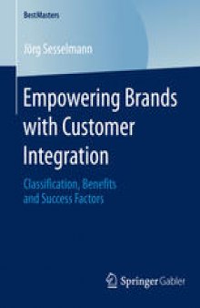 Empowering Brands with Customer Integration: Classification, Benefits and Success Factors