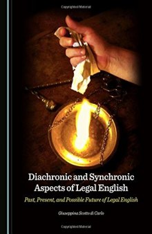 Diachronic and Synchronic Aspects of Legal English: Past, Present, and Possible Future of Legal English