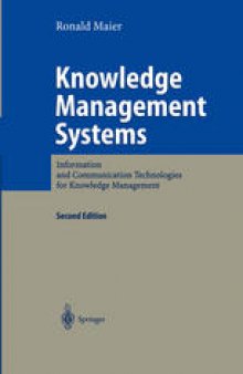 Knowledge Management Systems: Information and Communication Technologies for Knowledge Management