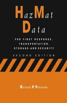 HazMat Data: For First Responce, Transportation, Storage, and Security