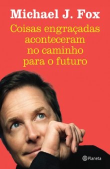 Coisas engraçadas aconteceram no caminho para o futuro  