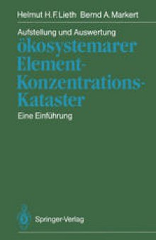 Aufstellung und Auswertung okosystemarer Element-Konzentrations-Kataster: Eine Einfuhrung