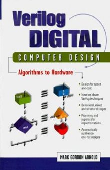 Verilog Digital Computer Design: Algorithms Into Hardware