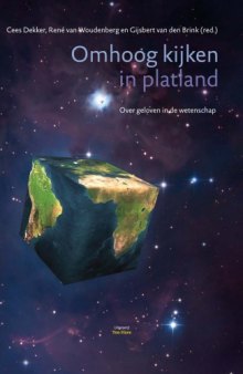 Omhoog kijken in platland : over geloven in de wetenschap