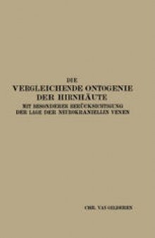 Die Vergleichende Ontogenie der Hirnhäute: Mit besonderer Berücksichtigung der Lage der neurokraniellen Venen