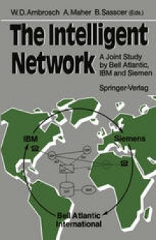 The Intelligent Network: A Joint Study by Bell Atlantic, IBM and Siemens