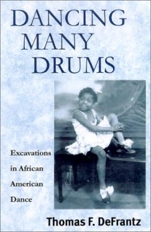 Dancing Many Drums: Excavations in African American Dance