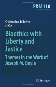 Bioethics with Liberty and Justice: Themes in the Work of Joseph M. Boyle