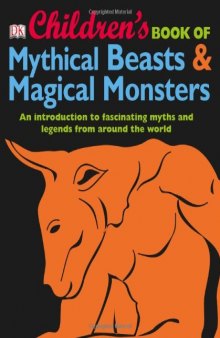 Children's Book of Mythical Beasts and Magical Monsters