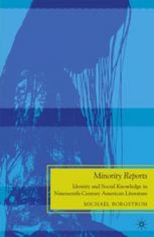 Minority Reports: Identity and Social Knowledge in Nineteenth-Century American Literature