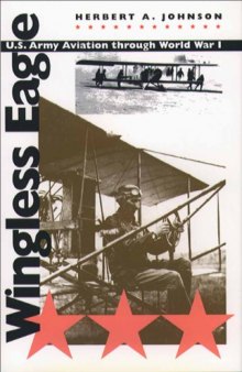 Wingless eagle: U.S. Army aviation through World War I