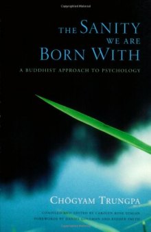 The Sanity We Are Born With: A Buddhist Approach to Psychology