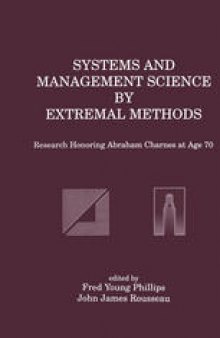 Systems and Management Science by Extremal Methods: Research Honoring Abraham Charnes at Age 70