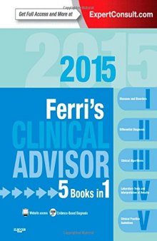 Ferri's Clinical Advisor 2015: 5 Books in 1, 1e