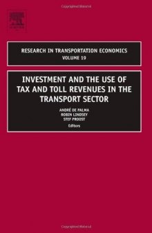 Research in Transportation Economics: Investment and the use of Tax and Toll Revenues in the Transport Sector, Vol. 19 (2007)