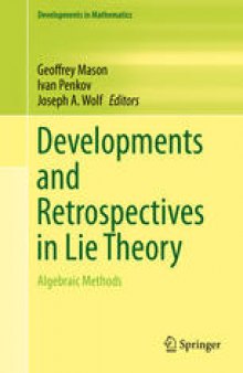 Developments and Retrospectives in Lie Theory: Algebraic Methods